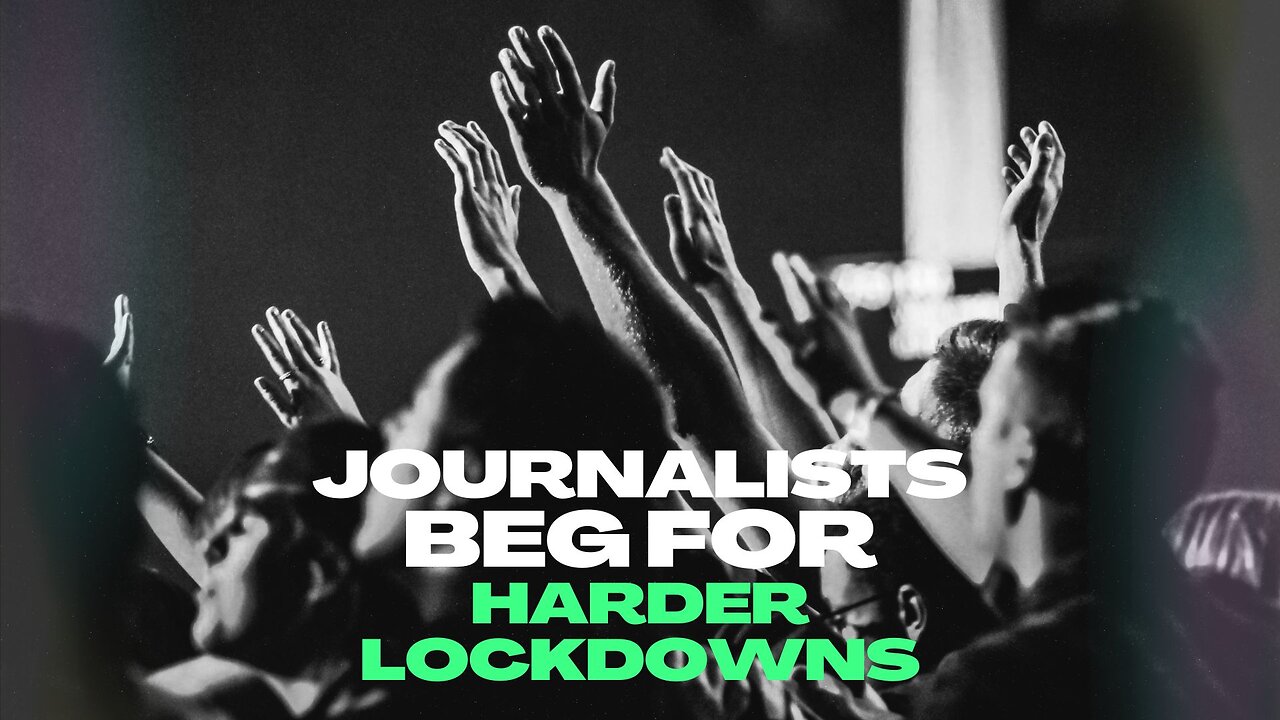 Australian Journalists Beg for Harder Lockdowns