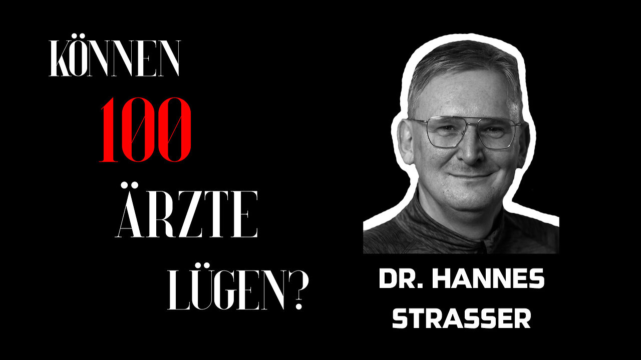 Dr. Hannes Strasser - "Können 100 Ärzte lügen?"