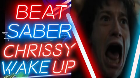 [Beat Saber] Gregory Brothers - Chrissy Wake Up