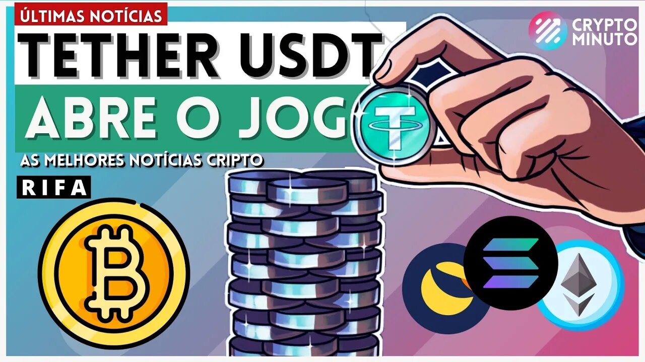 USDT ABRE O JOGO - ETHEREUM QUER SER BITCOIN - SOL - LUNA - G7 REGULAÇAO - NOTÍCIAS CRIPTO HOJE