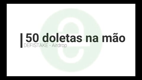 Finalizado - Airdrop - Defistake finance - 50 doletas para você, sem data ainda!