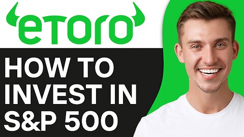 How To Invest in S&P 500 on Etoro