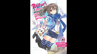 Bofuri - I Don’t Want to Get Hurt, so I’ll Max Out My Defense. Vol. 10