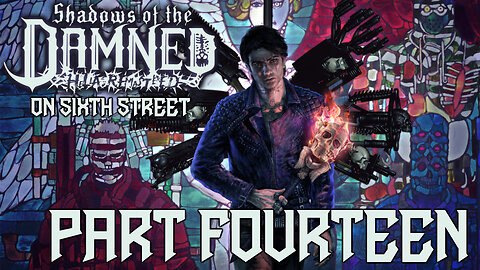Shadows of the Damned on 6th Street Part 14