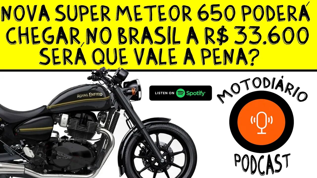 Nova SUPER Meteor 650 tem o preço estimado na Índia e poderá custar R$33.600 no Brasil, Vale a Pena?