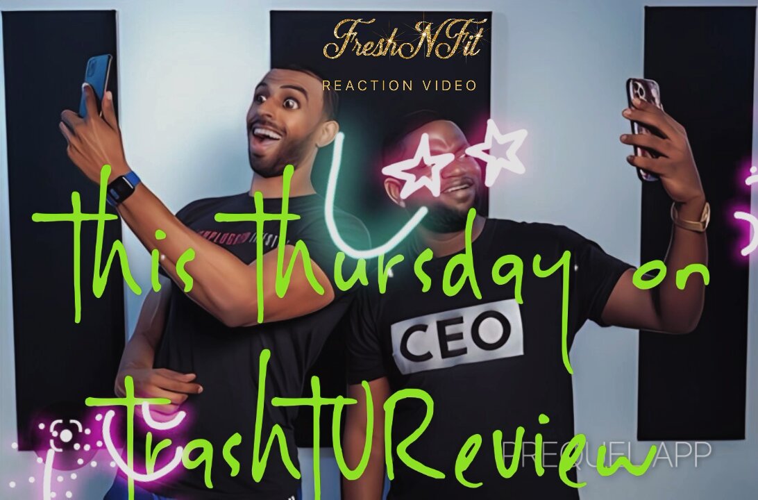 Trash TV Review This Thursday Reacts to A Fresh N Fit Video For The 1st Time! Tune In On YouTube!!