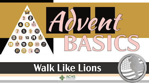 "Advent Basics" Walk Like Lions Christian Daily Devotion with Chappy December 13, 2021