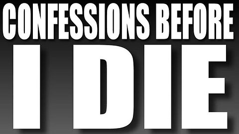 Confessions Before I Die - Dec 21, 2012