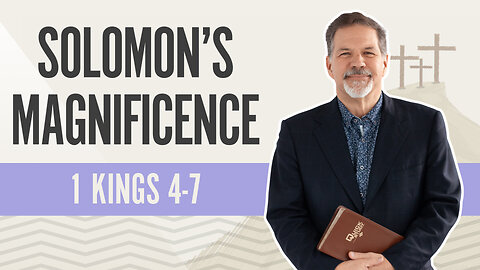 Bible Discovery, 1 Kings 4-7 | Solomon's Magnificence - March 26, 2024