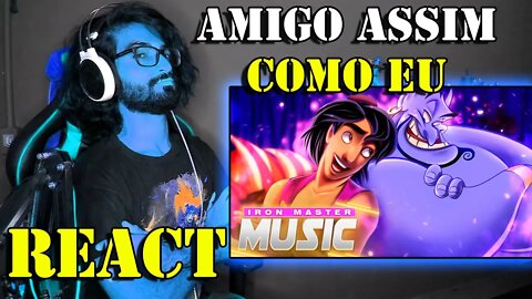 REACT - Amigo Assim | Aladdin e Gênio | Iron Master