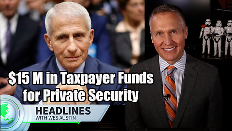 Fauci Got $15 M for Private Security; Dep. of Education Ending; FBI Director Wray Prepares for Exit