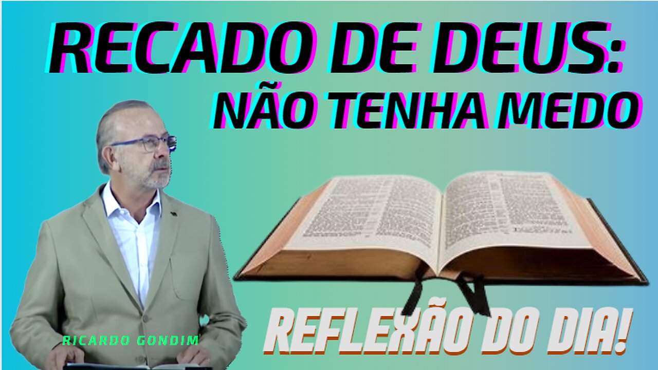 RECADO DE DEUS NÃO TENHA MEDO | Ricardo Gondim