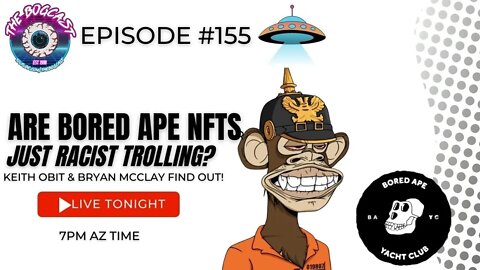 #Ep155: The Bogcast "LIVE" - Bored Ape NFTs 6/23/22