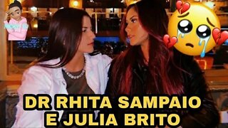 DR JULIA BRITO E RHITA SAMPAIO😯💔!!!