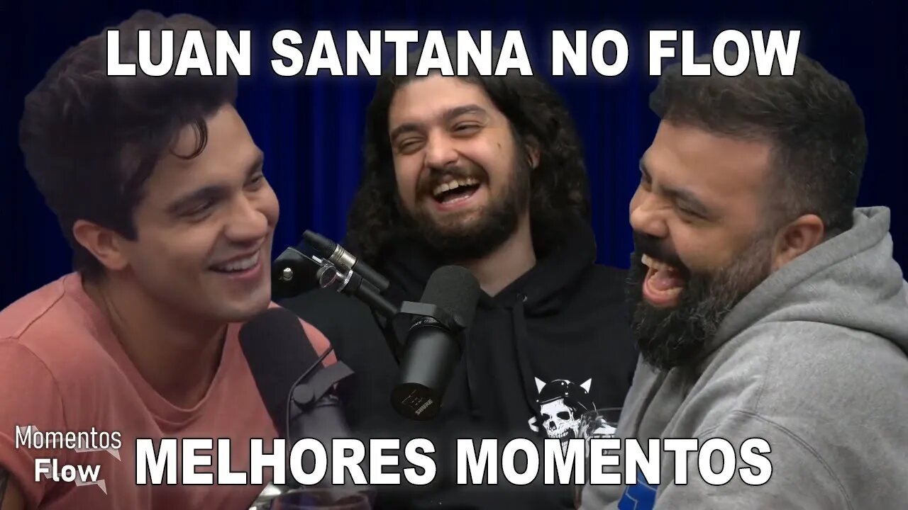 LUAN SANTANA NO FLOW - MELHORES MOMENTOS | MOMENTOS FLOW