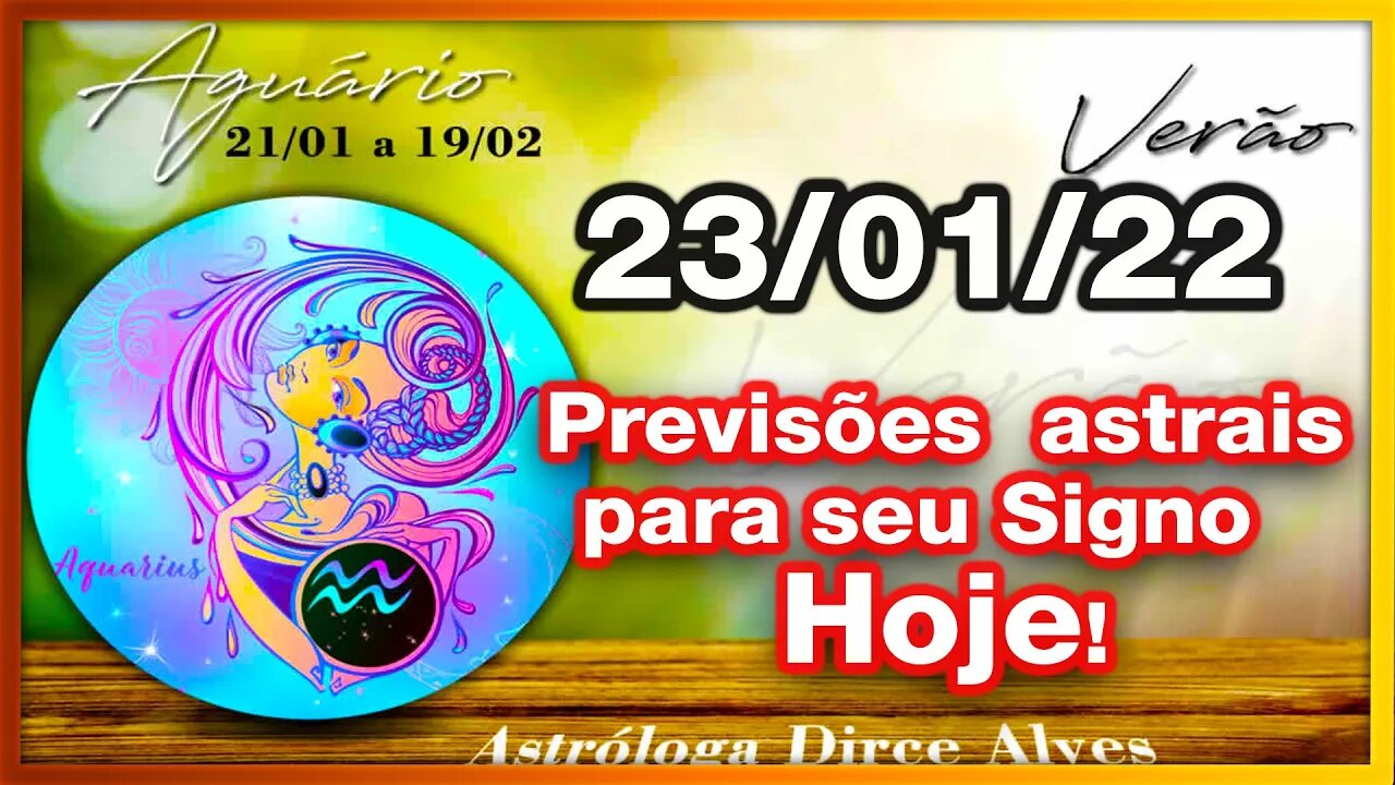 [Horóscopo do Dia] 23/01/2022 previsões astrais para todos os signos Dirce Alves [Domingo] #Novo