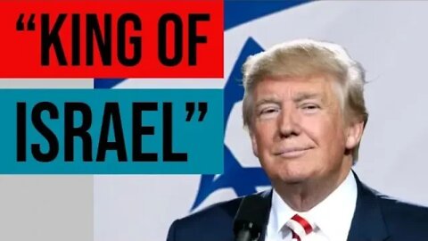 Donald Trump, King of Israel