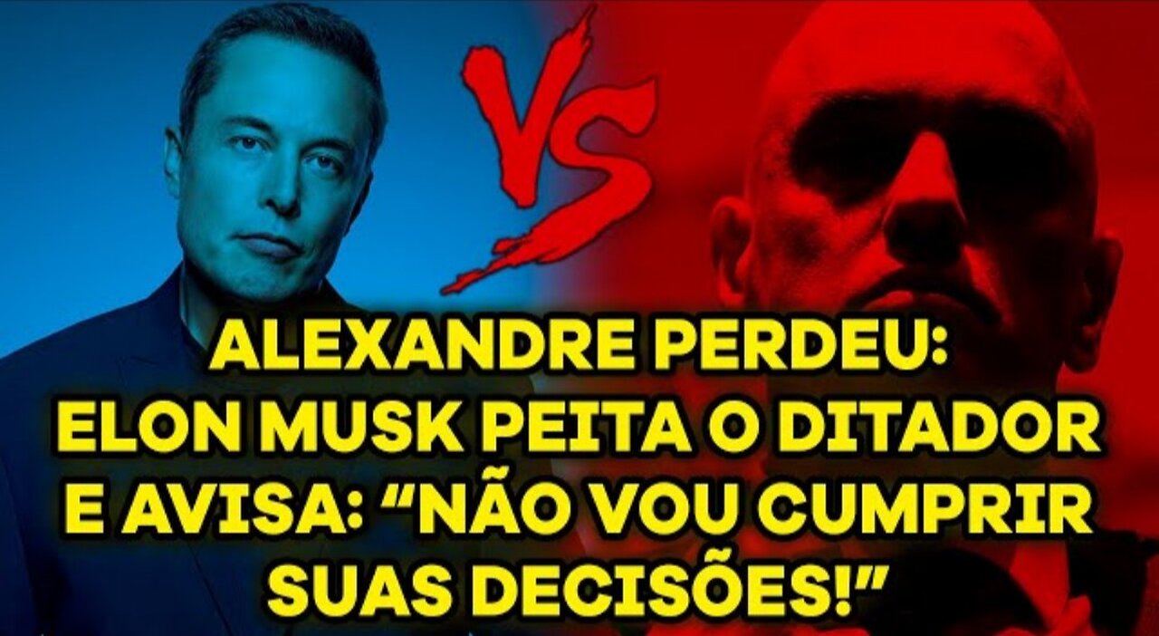 A CASA CAIU🥊Elon Musk peita Alexandre de Moraes e avisa: "não vamos cumprir a sua censura". E agora?