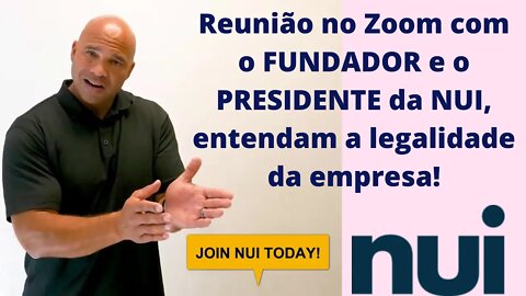 Nui Internacional - Darren fundador e Rodrigo Silva presidente falam da legalidade da empresa!