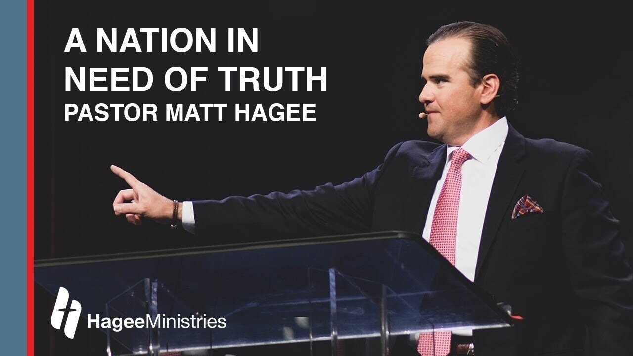 Pastor Matt Hagee - "A Nation in Need of Truth"