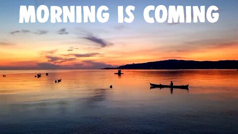Morning Is Coming