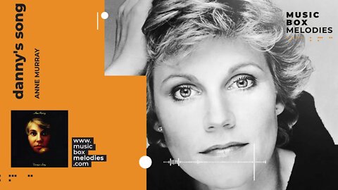 [Music box melodies] - Danny's song by Anne Murray