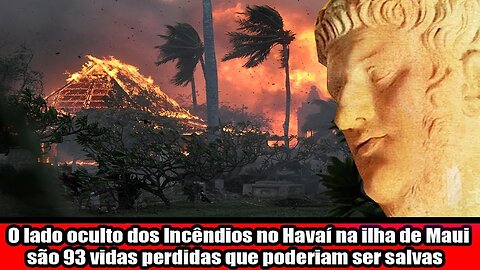 O lado oculto dos Incêndios no Havaí na ilha de Maui, são 93 vidas perdidas que poderiam ser salvas