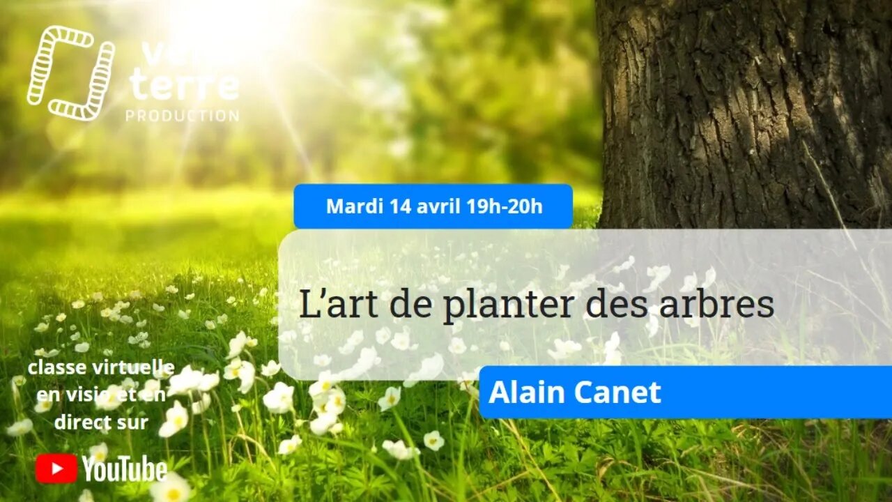 L'art de planter des arbres, avec Alain Canet