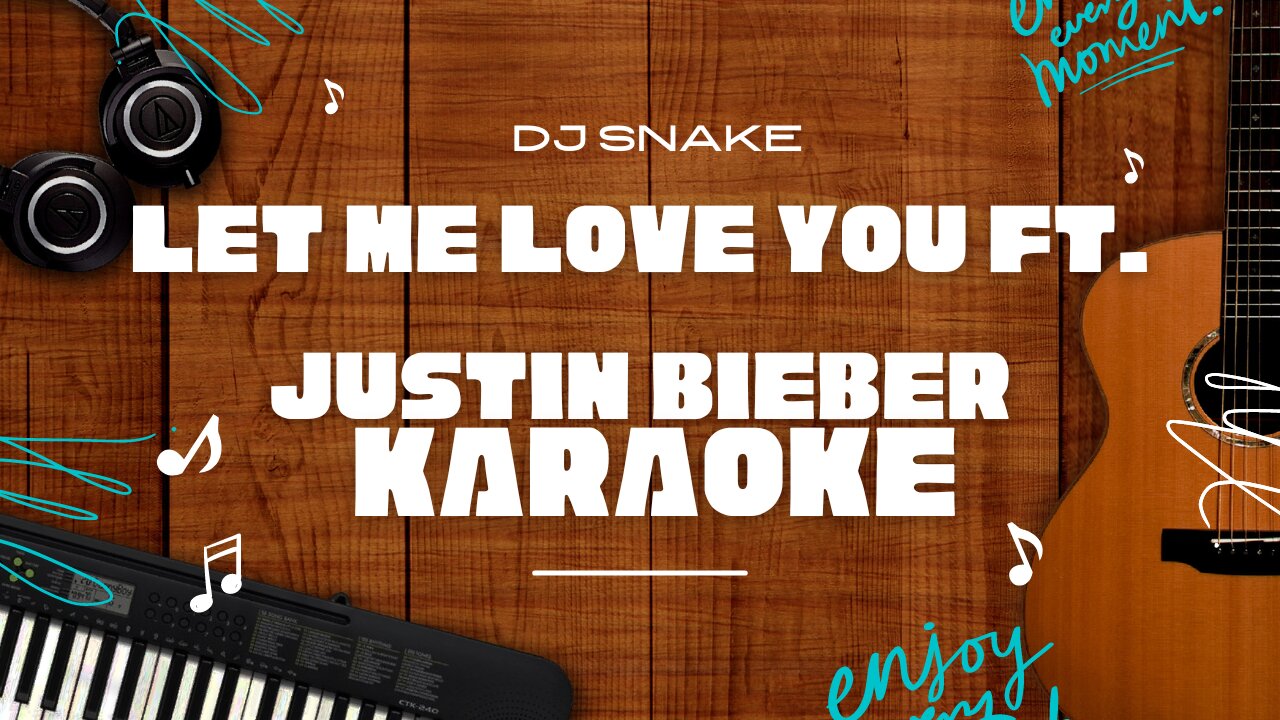 Let Me Love You ft. Justin Bieber - DJ Snake♬ Karaoke