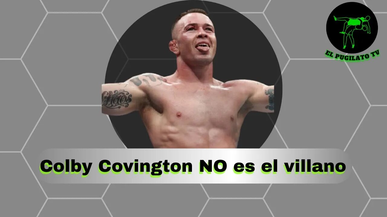 Colby Covington NO es el villano