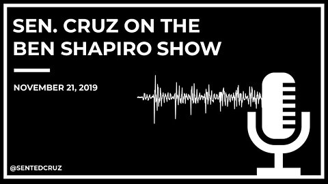 Sen. Cruz on the Ben Shapiro Show Discussing Hong Kong, Impeachment, and the Democratic Debate
