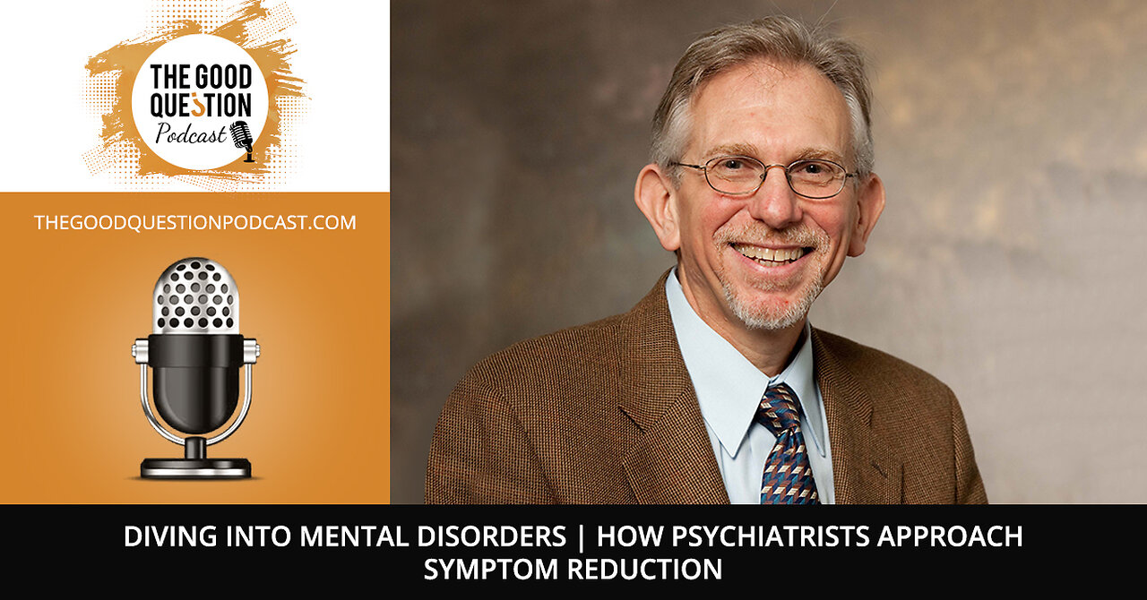 Diving Into Mental Disorders | How Psychiatrists Approach Symptom Reduction