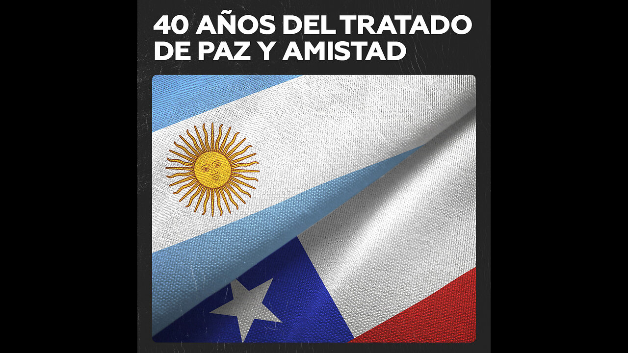 40 años del tratado que evitó una guerra entre Argentina y Chile