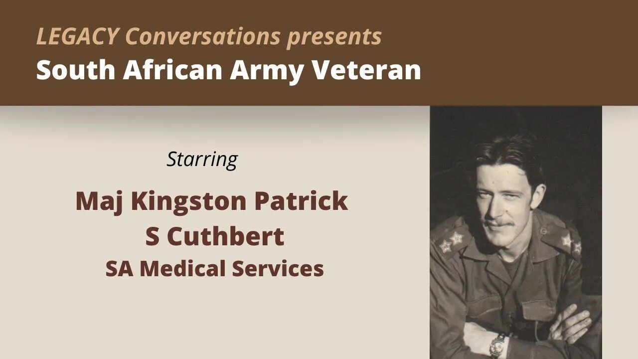Legacy Conversations – SA Medical Services - Major Kingston Patrick S Cuthbert (Pharmacist)