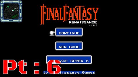 Final Fantasy Renaissance Pt 6 {An utter mess of an episode that I get big things done}