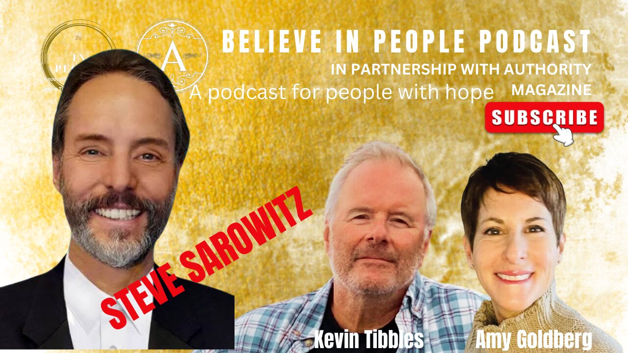 EP. 40: BELIEVE IN PEOPLE. Meet Steve Sarowitz