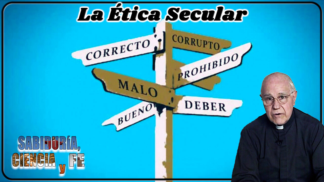 La ética secular - Sabiduría, Ciencia y Fe