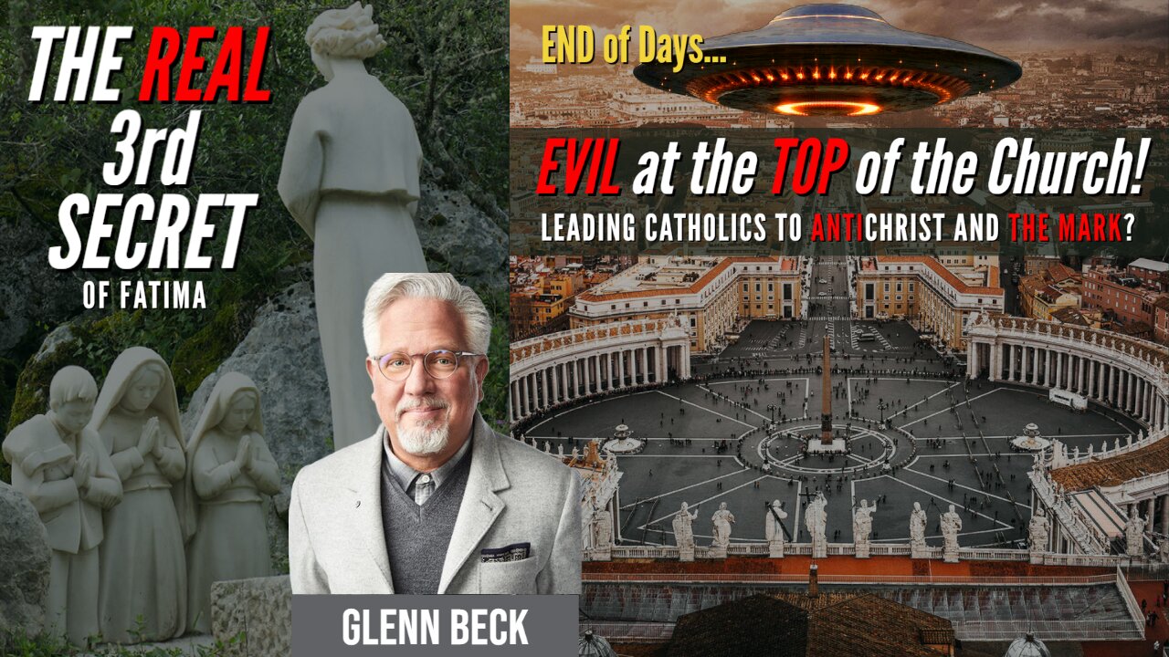 Vatican to Lead Catholics to ANTICHRIST & 'THE MARK' in 2030? Glenn Beck