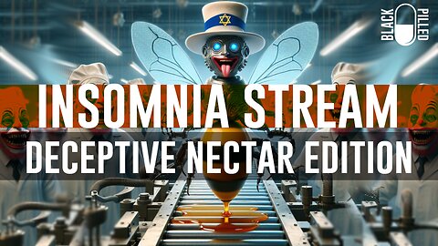 INSOMNIA STREAM: DECEPTIVE NECTAR EDITION