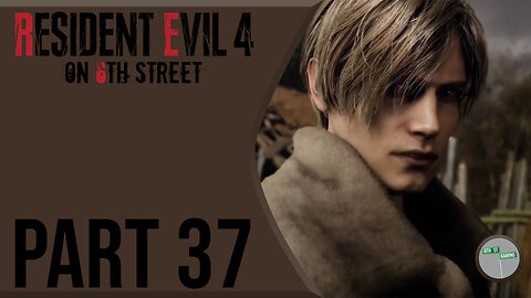 Resident Evil 4 Remake on 6th Street Part 37