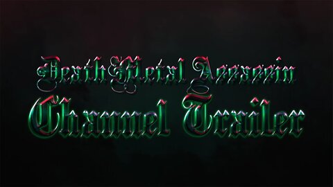 DeathMetalAssassin's Channel Trailer