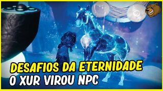 DESTINY 2 │ DESAFIOS DA ETERNIDADE XUR NA PARADA!