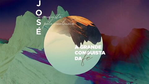 JOSÉ - A CONQUISTA PELA EXCELÊNCIA