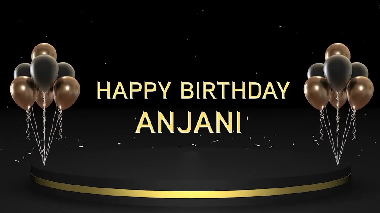 Wish you a very Happy Birthday Anjani