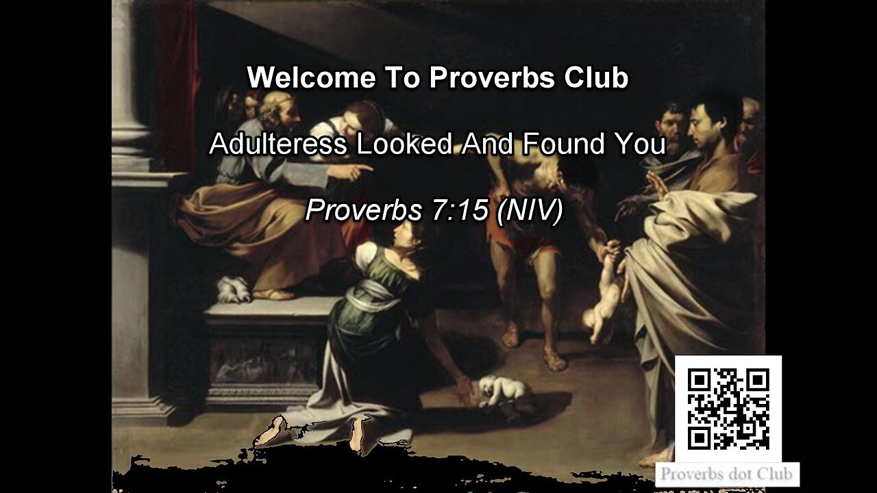 Adulteress Looked And Found You - Proverbs 7:15