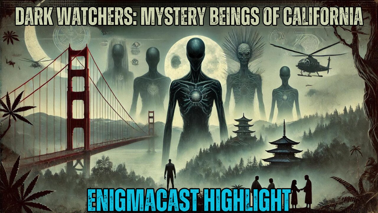 The Dark Watchers: Mysterious Beings of California, Vietnam, and Japan