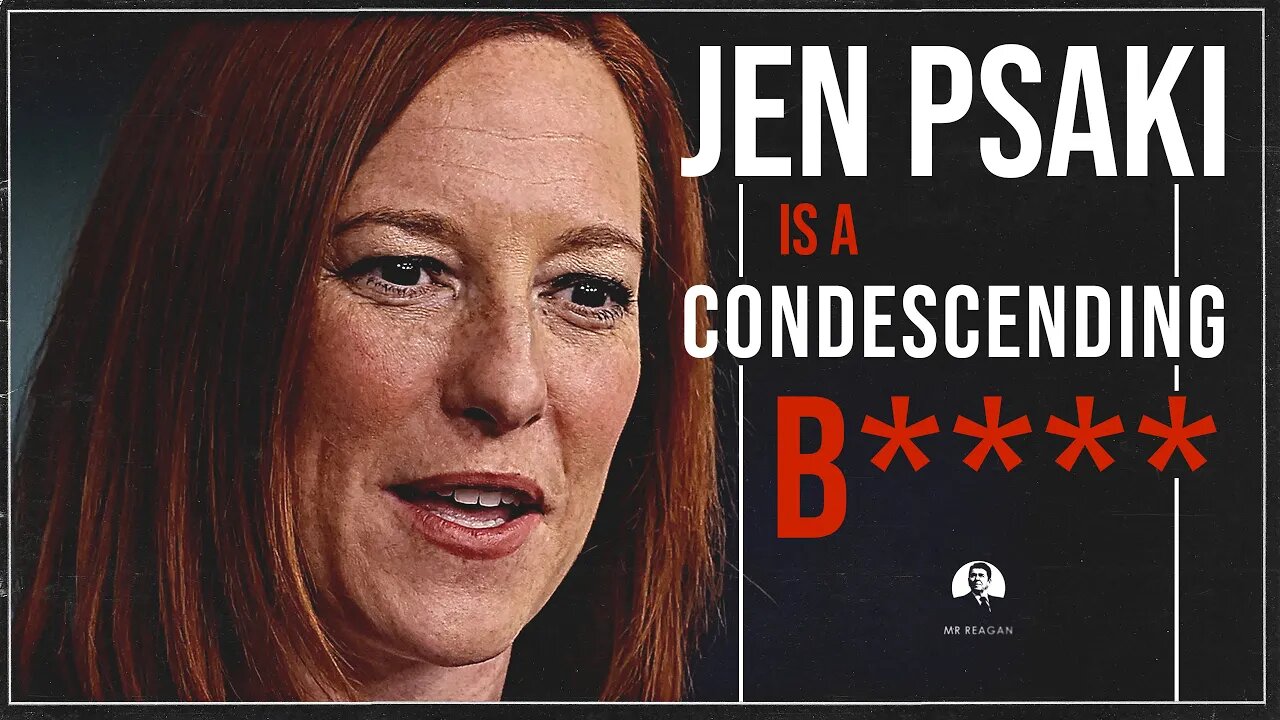 Jen Psaki is a Condescending B****