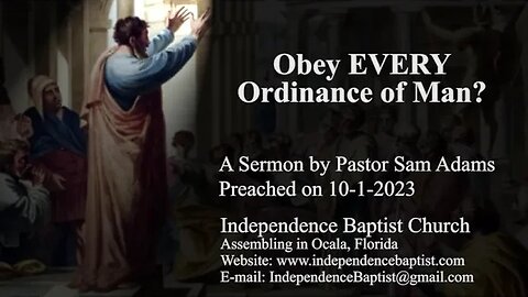 Obey EVERY Ordinance of Man?