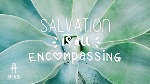 Salvation is All Encompassing | Moment of Hope | Pastor Jeff Orluck