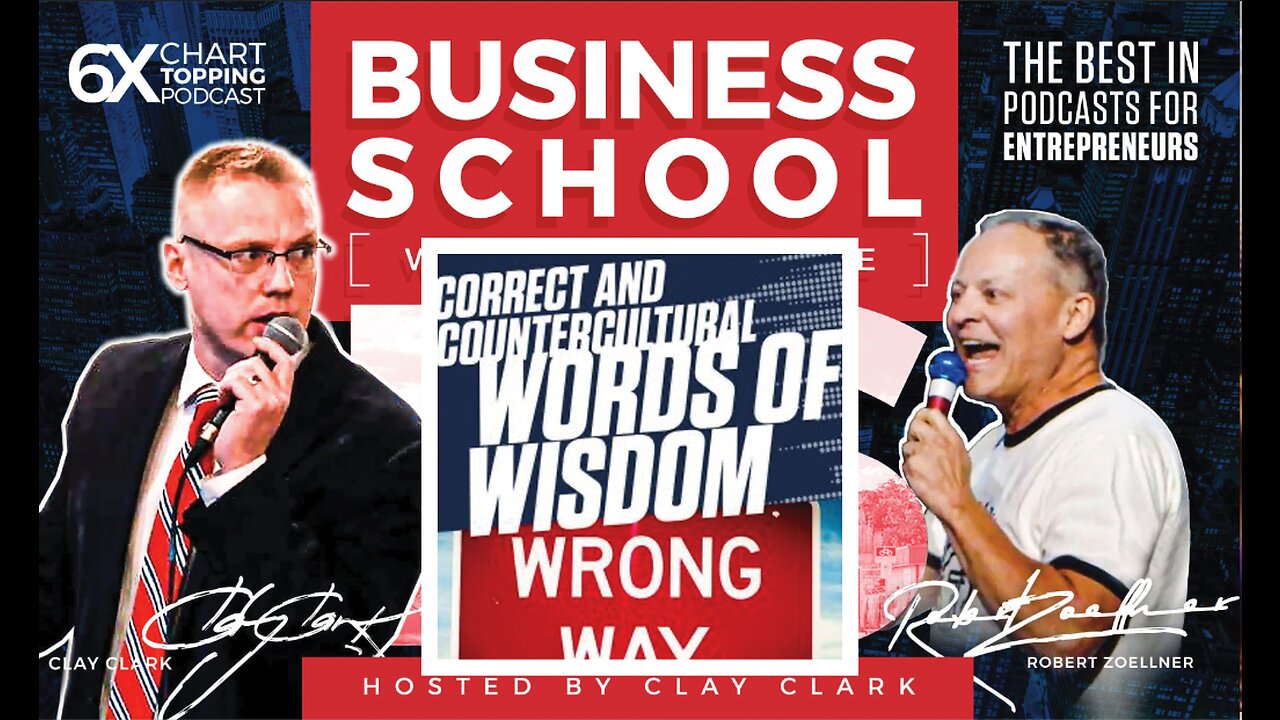 Business | Correct and Countercultural Words of Wisdom in a World Passionately Going the Wrong Way